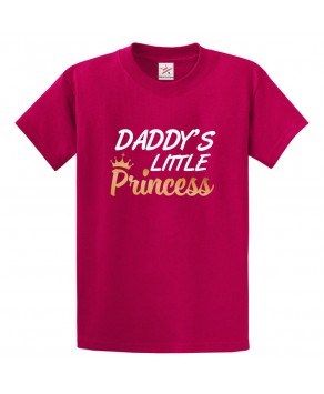 Daddy's Little Princess Classic Unisex Kids and Adults T-Shirt
